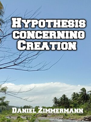 cover image of Hypothesis Concerning Creation